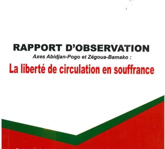 Rapport d’observation – Axes Abidjan-Pogo et Zégoua-Bamako : La liberté de circulation en souffrance